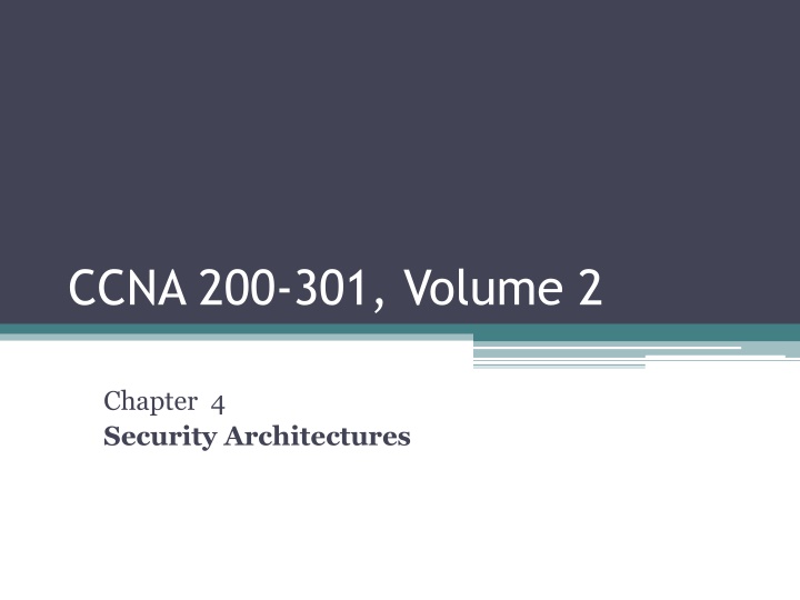 CCNA 200-301 Volume 2 Chapter 4 Security Architectures
