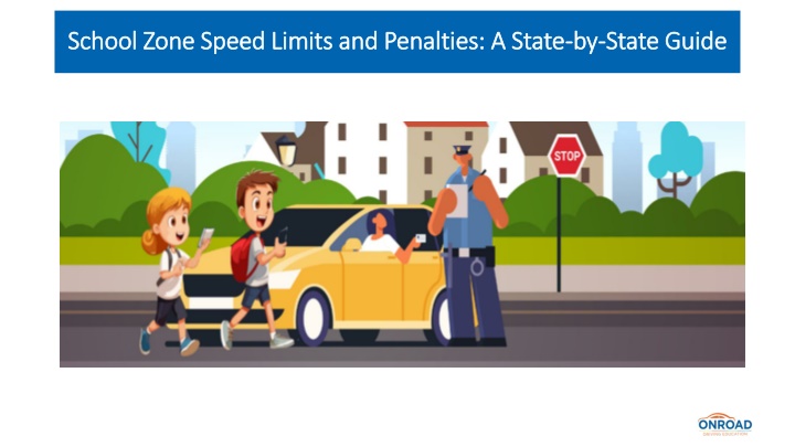 School Zone Speed Limits and Penalties A State-by-State Guide