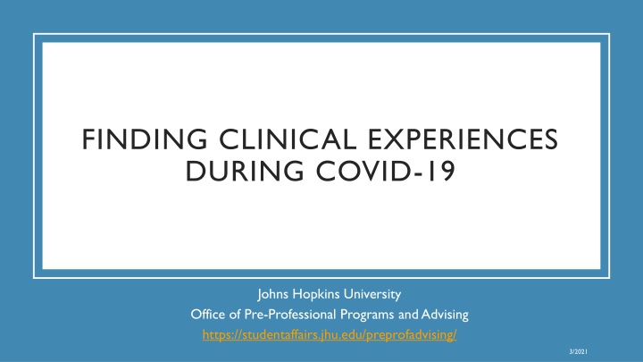 Clinical Experiences During COVID-19: Opportunities and Alternatives