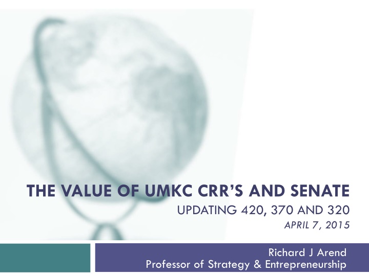 The Value of UMKC CRRs and Senate Updating