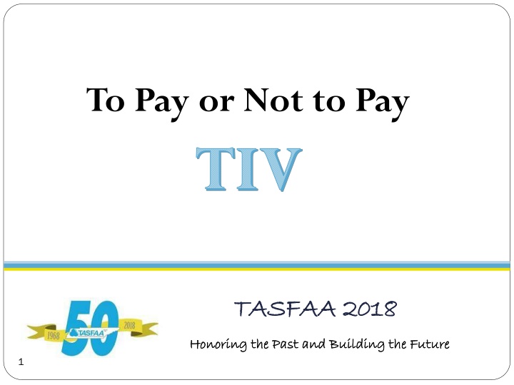 TASFAA 2018 - Honoring the Past and Building the Future