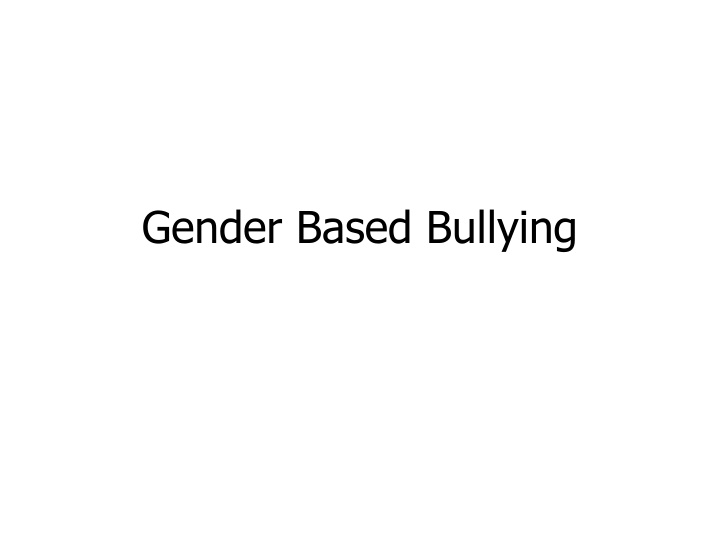 Gender-Based Bullying and Its Impact