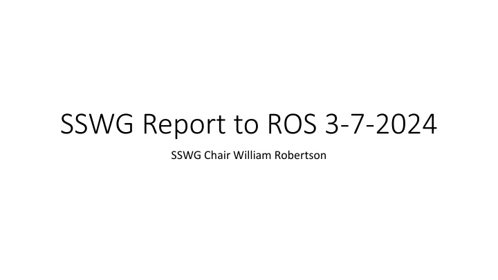 SSWG Report to ROS 3-7-2024 Summary
