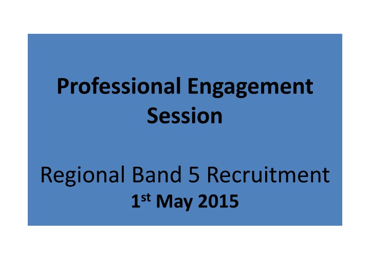 Professional Engagement Session for Regional Band 5 Recruitment