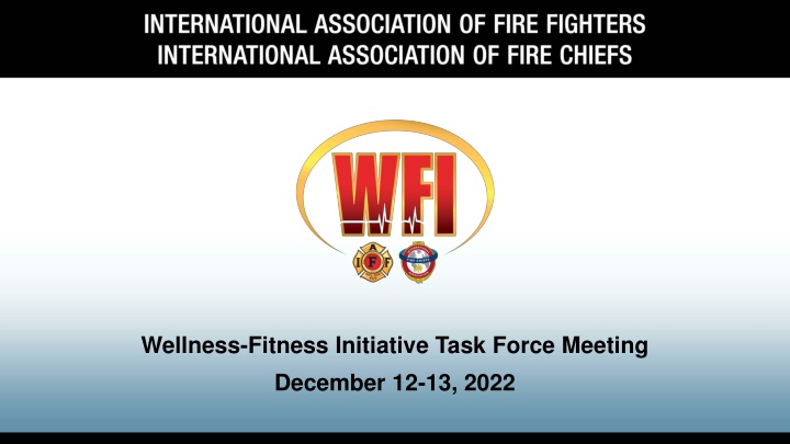 Wellness-Fitness Task Force Meeting - December 12-13, 2022