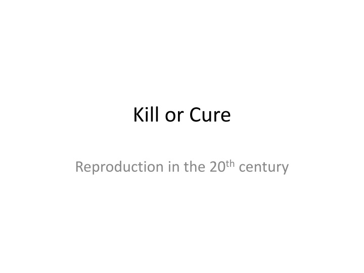 Kill or Cure