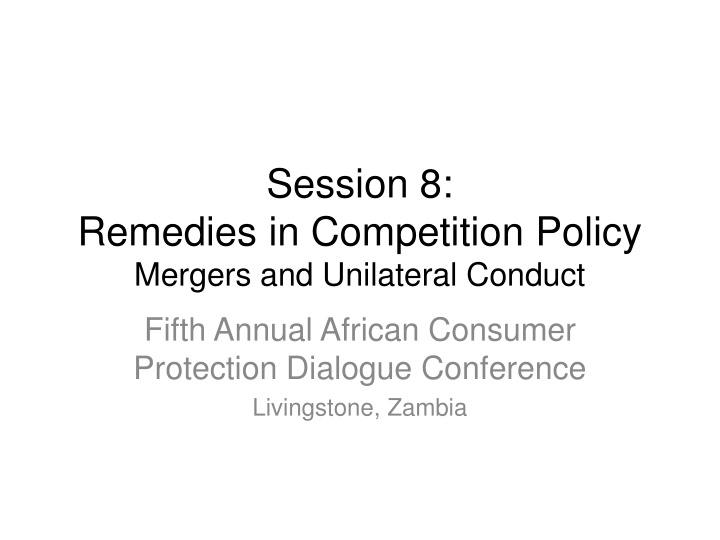 Session 8:  Remedies in Competition Policy