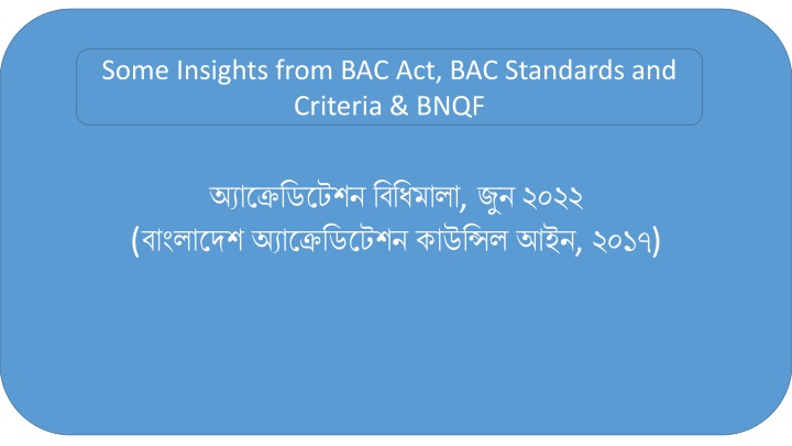 Insights from BAC Act, BAC Standards & BNQF