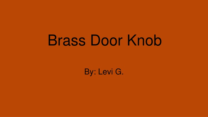 Brass Door Knobs: All About Brass, Copper, and Zinc Alloys