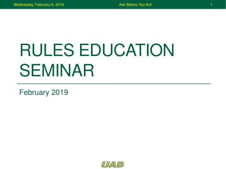 Ask Before You Act! - Rules Education Seminar February 6th, 2019