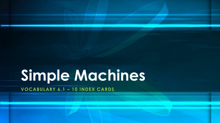 Simple Machines: Work, Energy, and Power