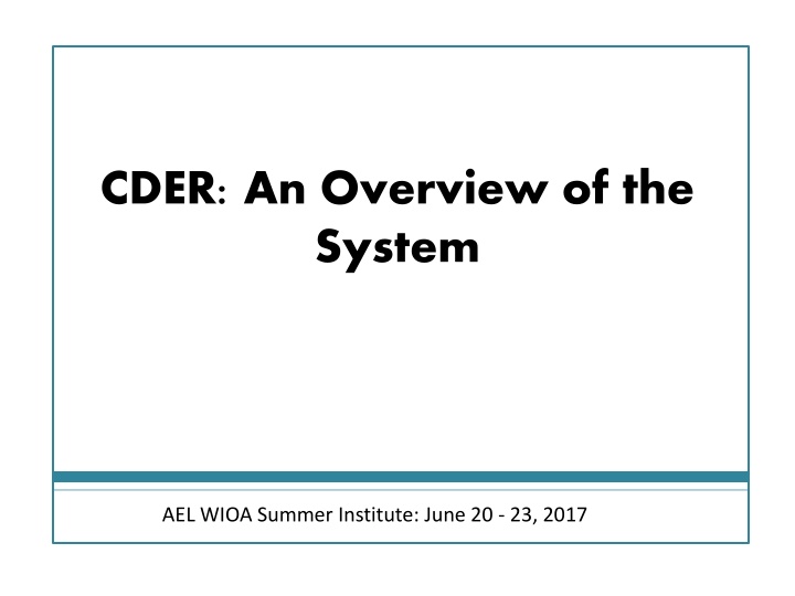 Overview of CDER System at AEL WIOA Summer Institute