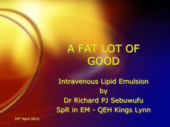 Intravenous Lipid Emulsion: Discovery and Evolution of Novel Therapy