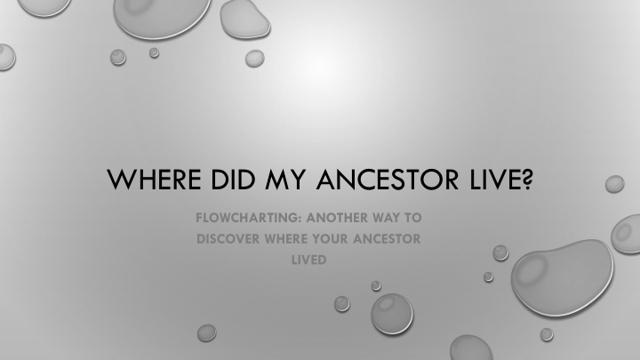 WHERE DID MY ANCESTOR LIVE?