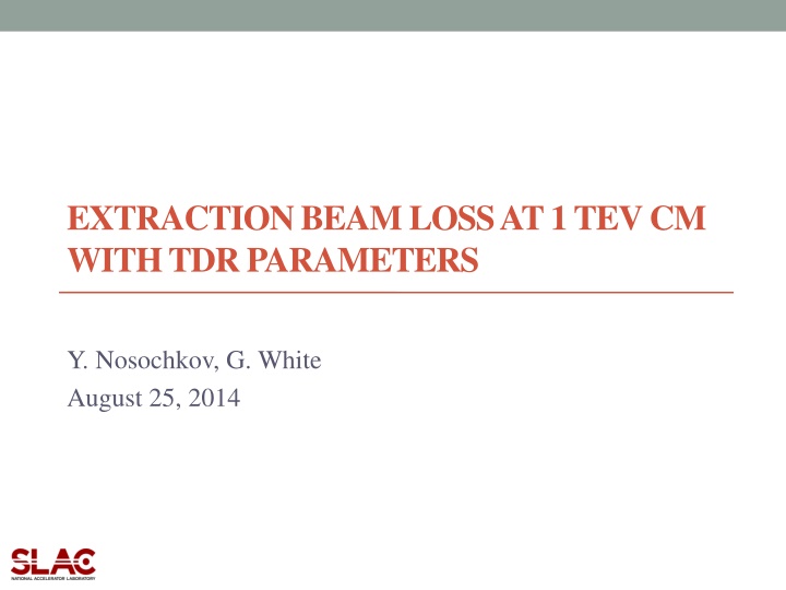 Extraction Beam Loss at 1 TeV CM with TDR Parameters