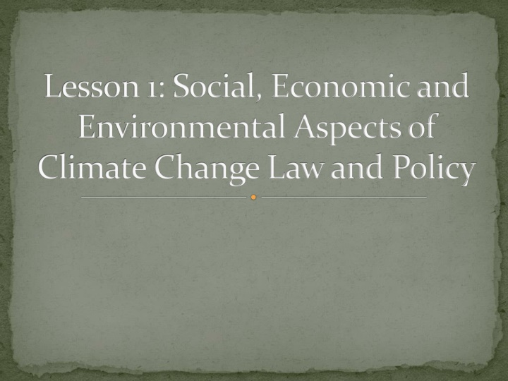 Social, Economic, and Environmental Aspects of Climate Change Law and Policy