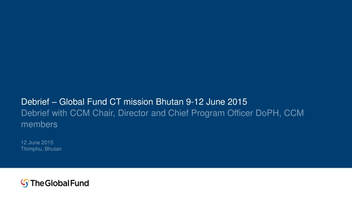 Debrief Global Fund CT Mission in Bhutan