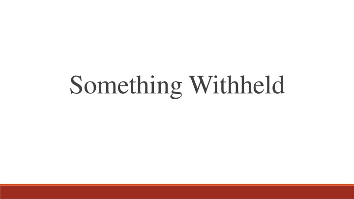 Something Withheld