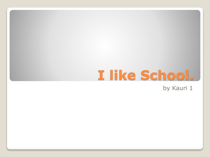 I Like School by Kauri