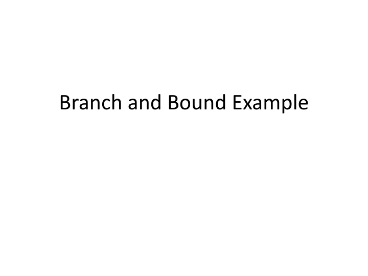Branch and Bound Example
