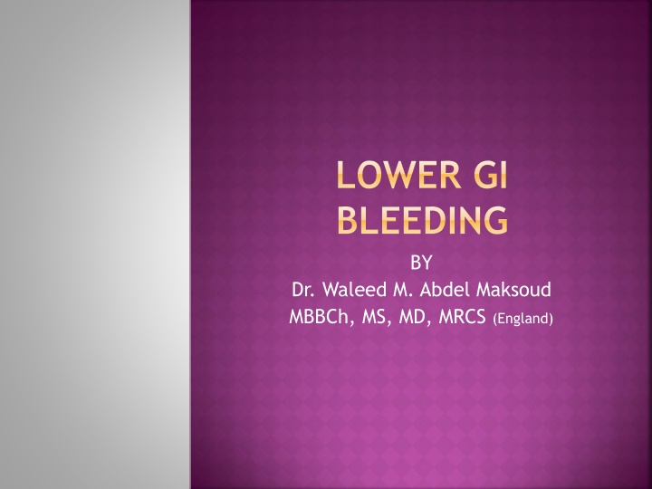 LOWER GI  BLEEDING