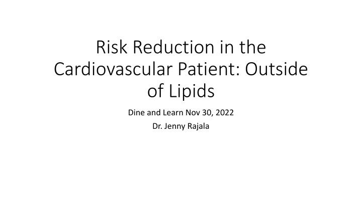 Risk Reduction in Cardiovascular Patients: Beyond Lipids