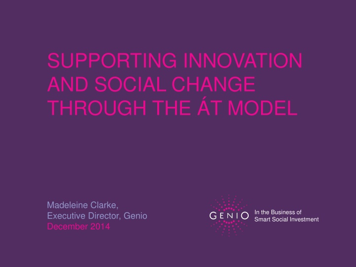 SUPPORTING INNOVATION AND SOCIAL CHANGE THROUGH THE AT MODEL