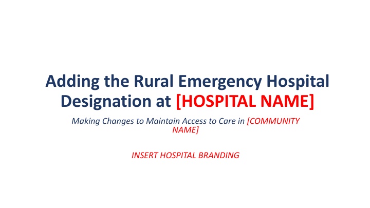 Improving Rural Healthcare: Rural Emergency Hospital Designation at [HOSPITAL.NAME]