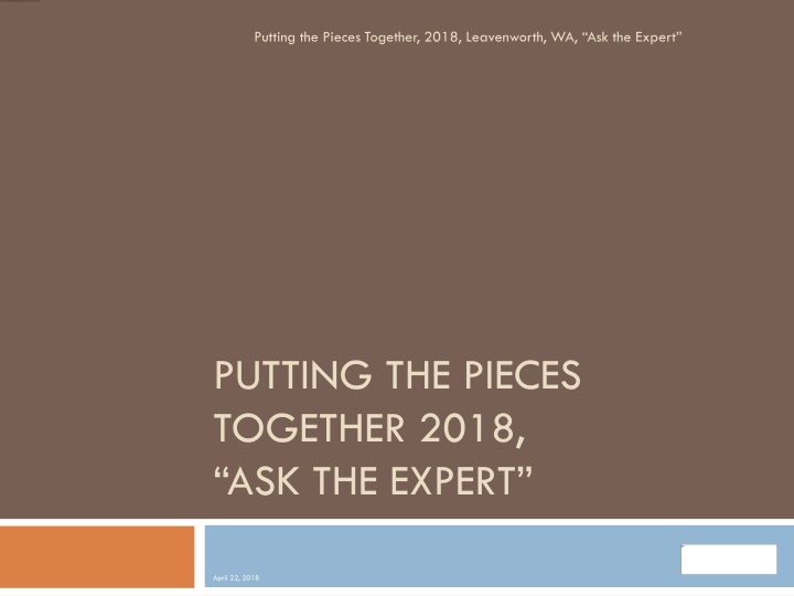 Putting the Pieces Together 2018 - Ask the Expert
