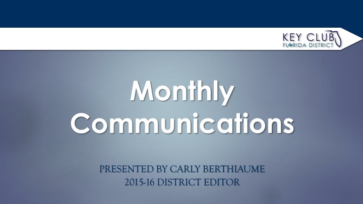 Monthly Communications by Carly Berthiaume - District Editor