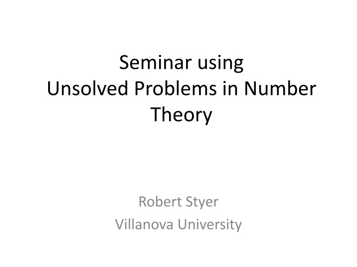 Seminar using Unsolved Problems in Number Theory