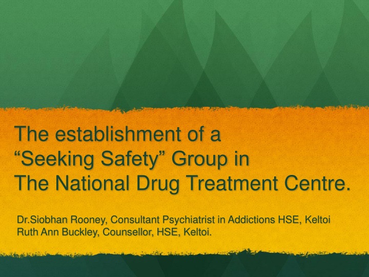 Seeking Safety Group at National Drug Treatment Centre