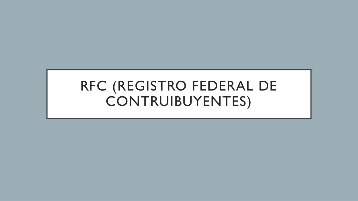 RFC (REGISTRO FEDERAL DE  CONTRUIBUYENTES)