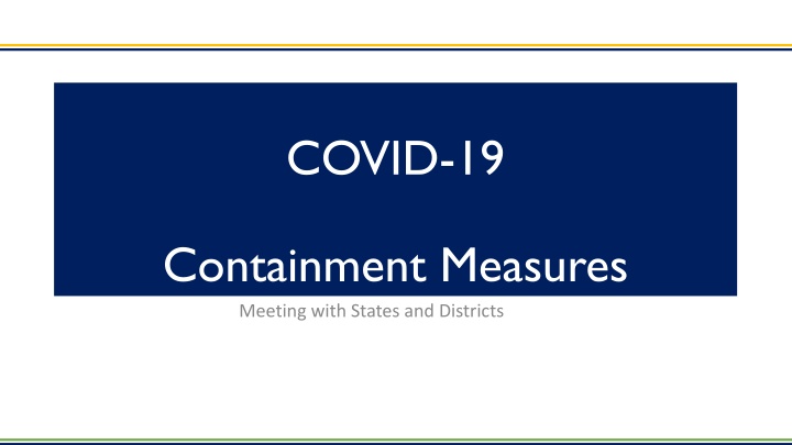 COVID-19 Containment Measures Meeting with States and Districts