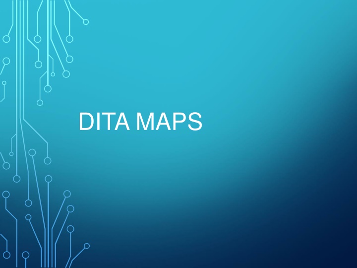 DITA Maps Overview and Best Practices