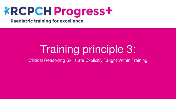 Clinical Reasoning Skills in Training: An Essential Focus