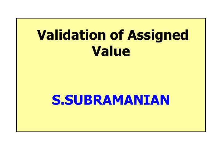 VALIDATION OF ASSIGNED VALUE