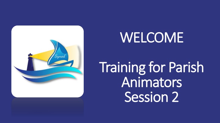 Training for Parish Animators: Session 2 Experience & Synod Prayer