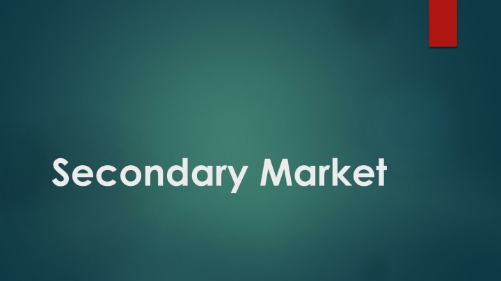 The Secondary Market and Stock Exchange