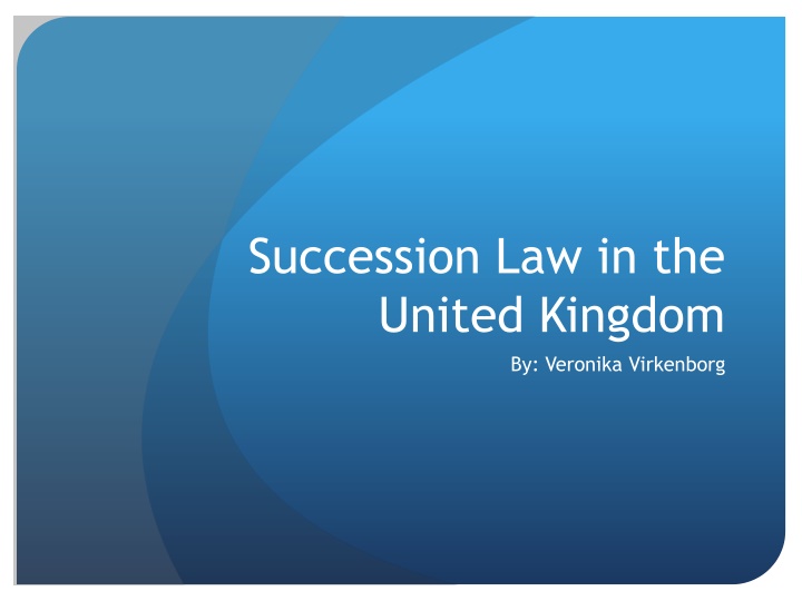 Succession Law in the United Kingdom: An Overview