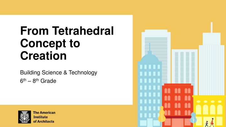 From Tetrahedral  Concept to  Creation