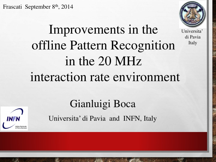 Enhancements in Offline Pattern Recognition at 20 MHz Rate