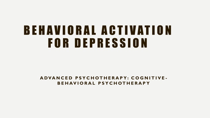 BEHAVIORAL ACTIVATION FOR DEPRESSION