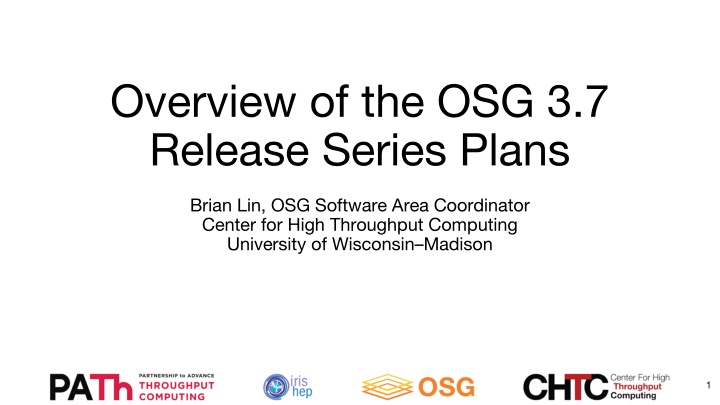 Overview of the OSG 3.7  Release Series Plans