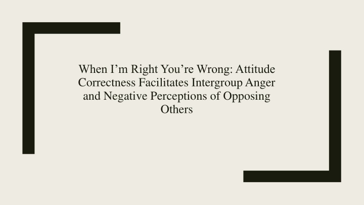 Attitude Correctness in Intergroup Conflict