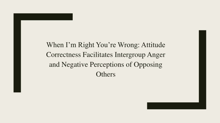 Attitude Correctness in Intergroup Conflict