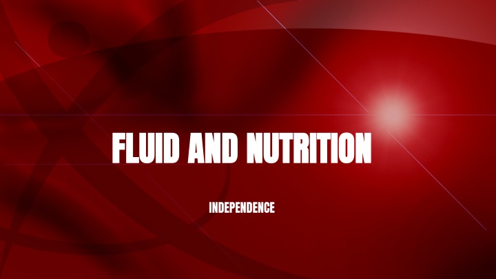 Fluid and Nutrition Independence