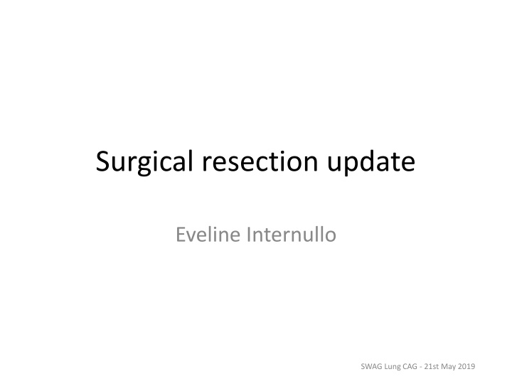 Surgical resection update
