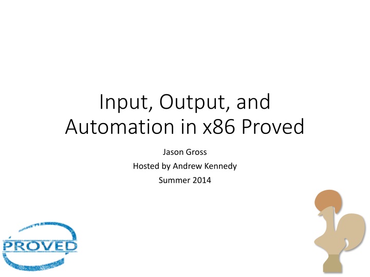 Input, Output, and Automation in x86 Proved by Jason Gross and Andrew Kennedy