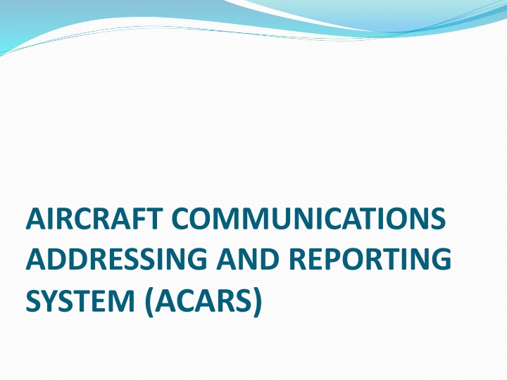 Introduction to Aircraft Communications Addressing and Reporting System (ACARS)